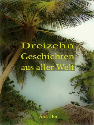 cover image of Dreizehn Geschichten aus aller Welt